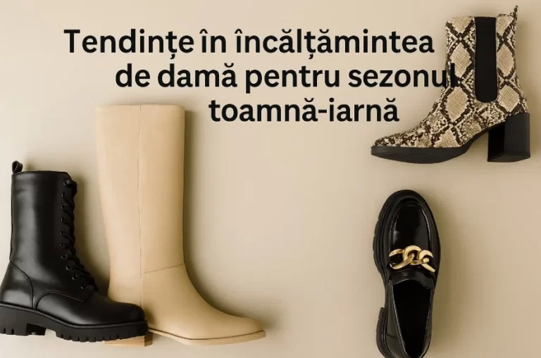 Tendințe în încălțămintea de damă pentru sezonul toamnă-iarnă